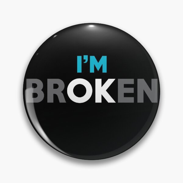 Item preview, I'm Broken designed and sold by sandraking0908.