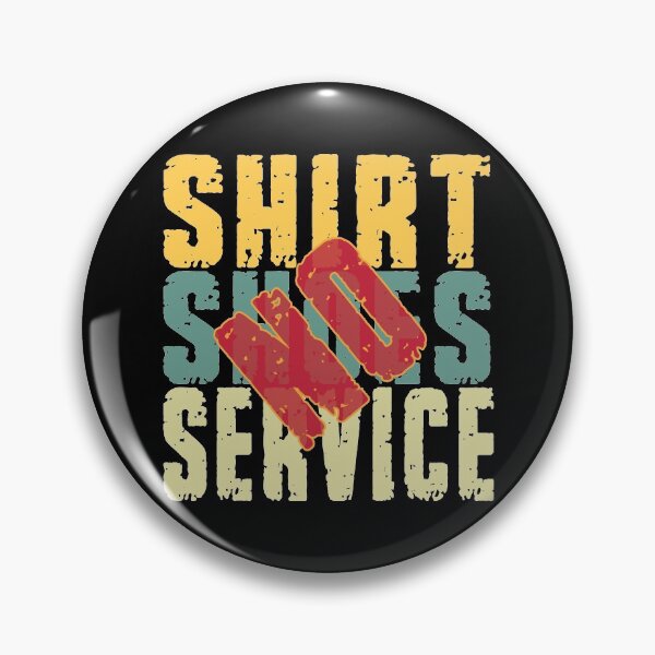 Item preview, no shoes no shirt no service designed and sold by design880.