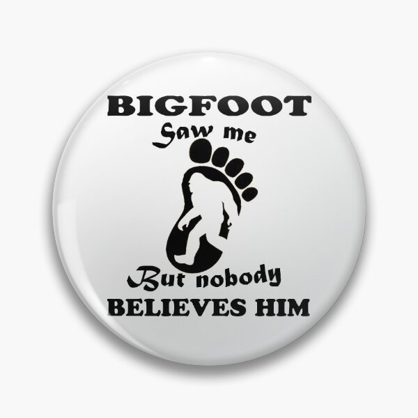 Item preview, bigfoot saw me but nobody believes him designed and sold by TINASTORESHOPE.