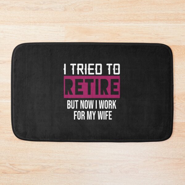 Item preview, I Tried to Retire But Now I Work For My Wife Tshirt- Retirment Gift- Funny Retirement Shirt  designed and sold by bigfamilytee.