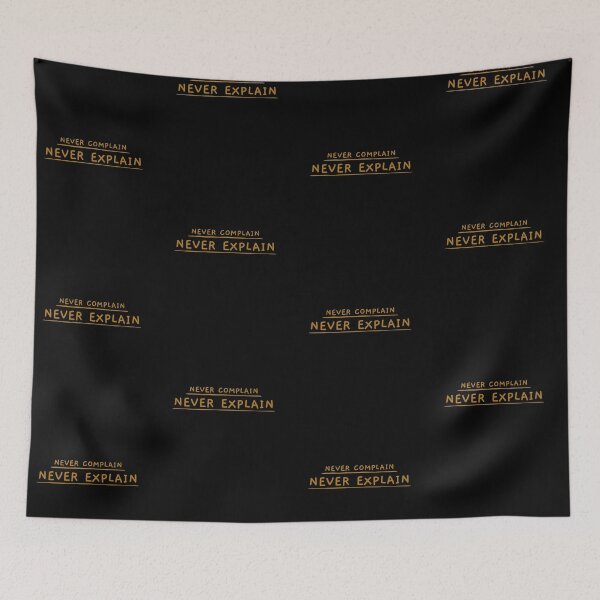 Item preview, Never Complain, Never Explain designed and sold by retro87tee.