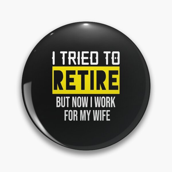 Item preview, I Tried to Retire But Now I Work For My Wife Tshirt- Retirment Gift- Funny Retirement Shirt  designed and sold by bigfamilytee.