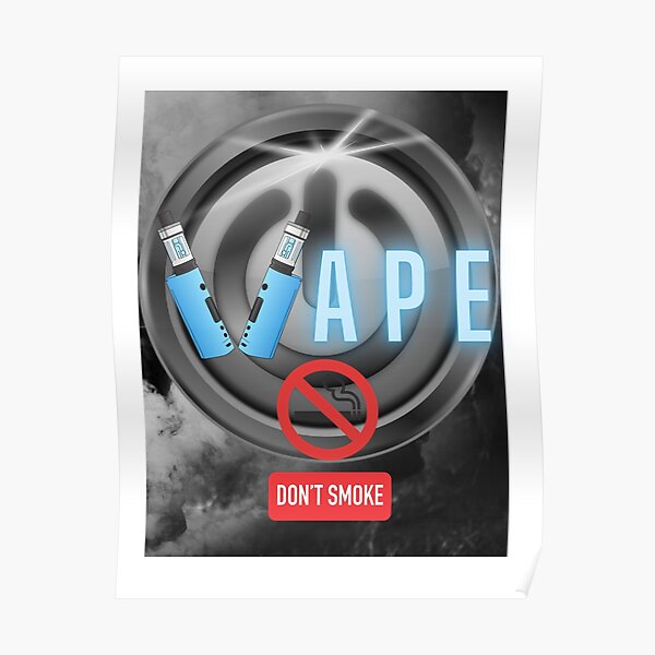 "Great vape design Vape do not smoke" Poster for Sale by Pade87x89