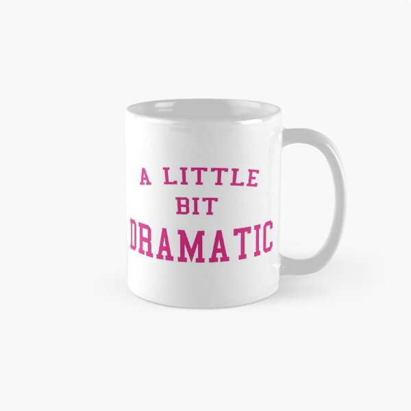 Item preview, A Little Bit Dramatic | Mean Girls | designed and sold by RainbowMerch.