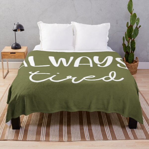 Item preview, Always Tired designed and sold by FlowQey.