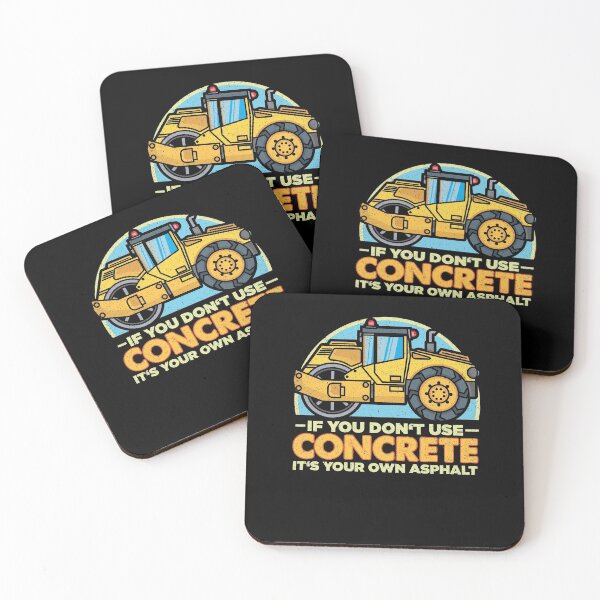 Item preview, If You Don't Use Concrete Construction Workers Construction Site designed and sold by DoSt-997.