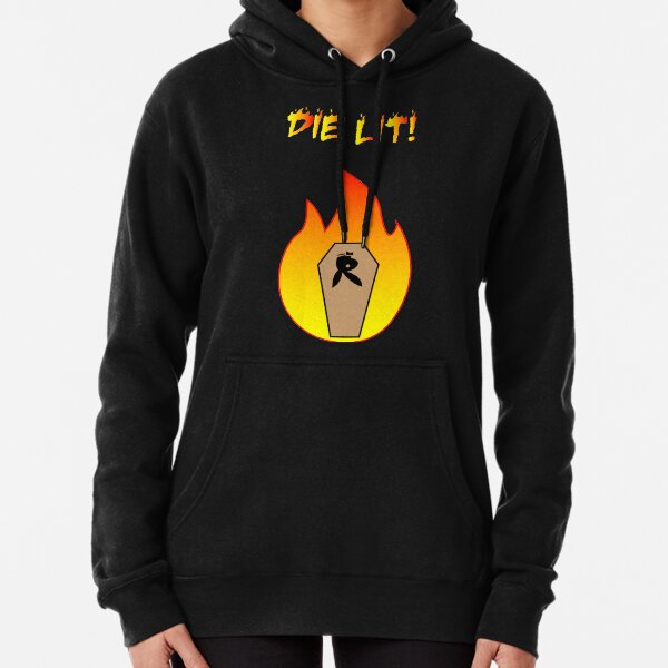 Die Lit Sweatshirts Hoodies for Sale Redbubble