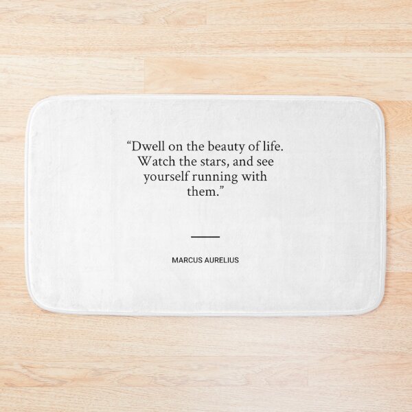 Item preview, Marcus Aurelius - Dwell on the beauty of life. Watch the stars, and see yourself running with them. designed and sold by SocraticQuotes.