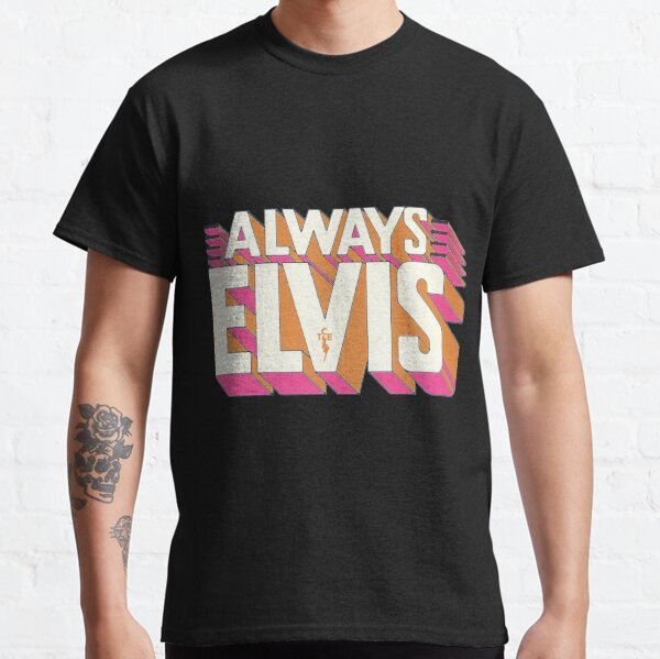 Elvis Always Elvis Classic T-Shirt