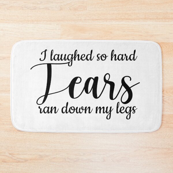 Item preview,  i laughed so hard tears ran down my legs designed and sold by 0umStore.