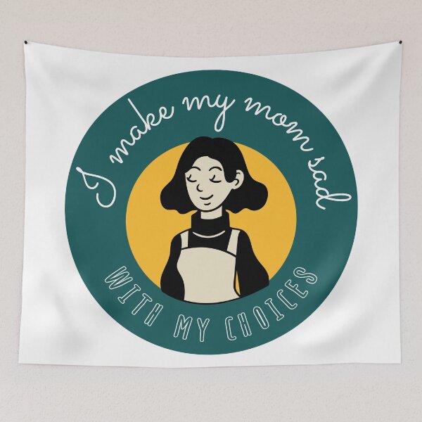 Item preview, I make my mom sad with my choices designed and sold by Cosmic Dust.