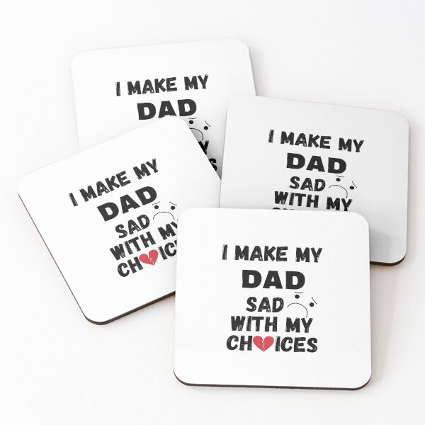 Item preview, I make my dad sad with my choices designed and sold by TrendingTees4u.