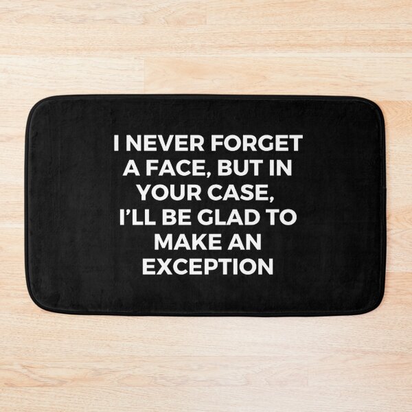 Item preview, I never forget a face, but in your case, I’ll be glad to make an exception | Sarcasm | Witty designed and sold by FitBeast.