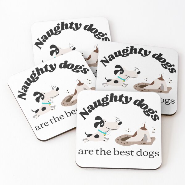 Item preview, Naughty Dogs are the Best Dogs designed and sold by Lisa Lucero.