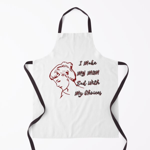Item preview, I Make My Mom Sad With My Choices designed and sold by Vibing-Right.
