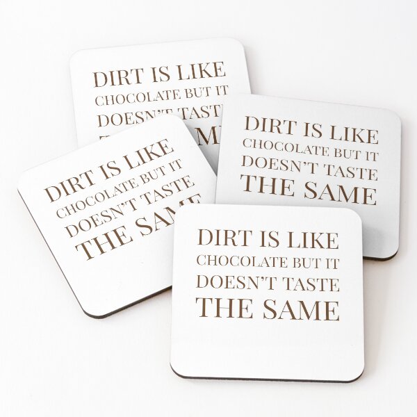 Item preview, Dirt is like chocolate but it doesn't taste the same designed and sold by Zilch-o.