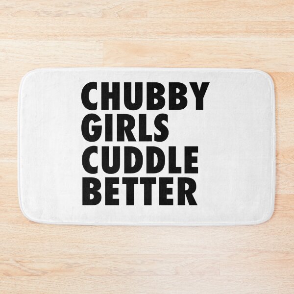 Item preview, Chubby Girls Cuddle Better designed and sold by Aiolin.