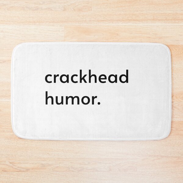 Item preview, crackhead humor designed and sold by Vnouk.