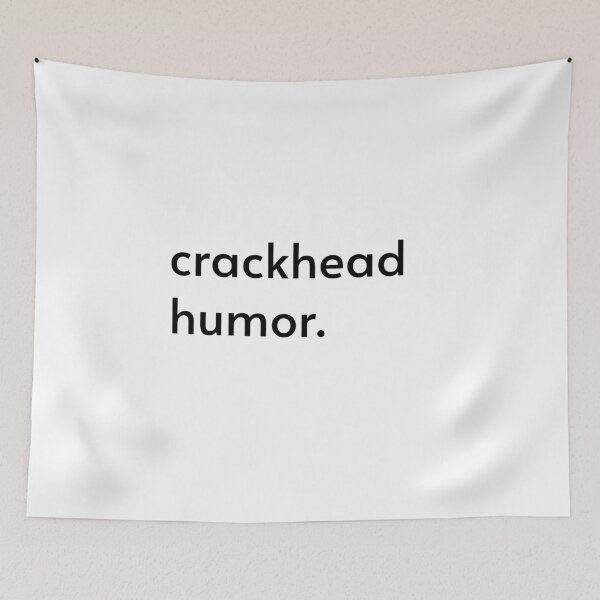 Item preview, crackhead humor designed and sold by Vnouk.