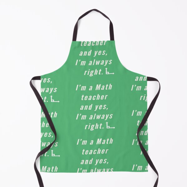 Item preview, Math Teachers Are Always Right designed and sold by MacCurious.