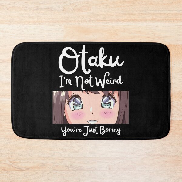 Item preview, Funny Anime Girl Merch - Otaku I'm Not Weird You're Just Boring designed and sold by Murraysworkout.