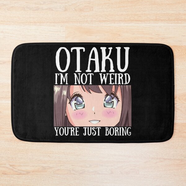 Item preview, Funny Anime Girl Merch - Otaku I'm Not Weird You're Just Boring designed and sold by Murraysworkout.