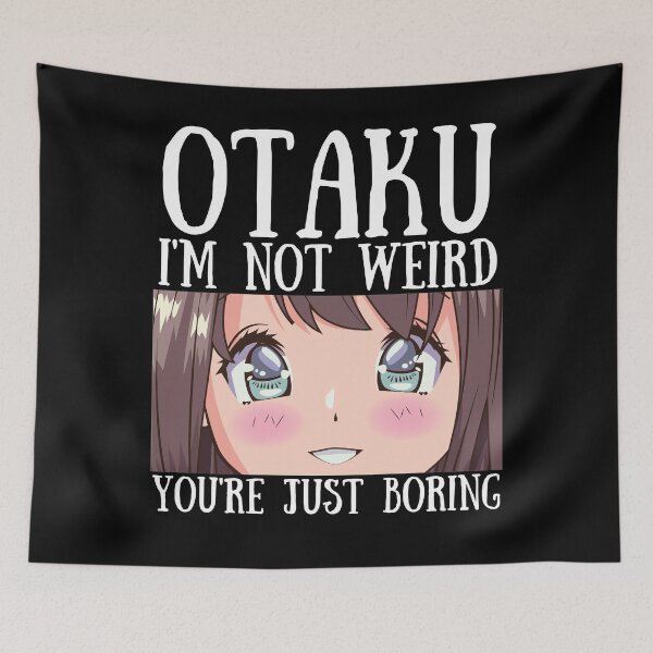 Item preview, Funny Anime Girl Merch - Otaku I'm Not Weird You're Just Boring designed and sold by Murraysworkout.