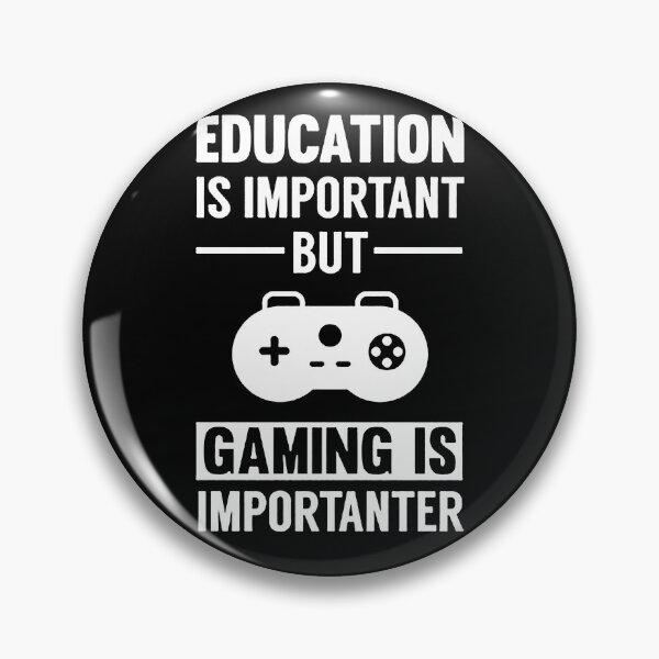 Item preview, Education Is Important But Gaming Is Importanter designed and sold by Funny Tee.