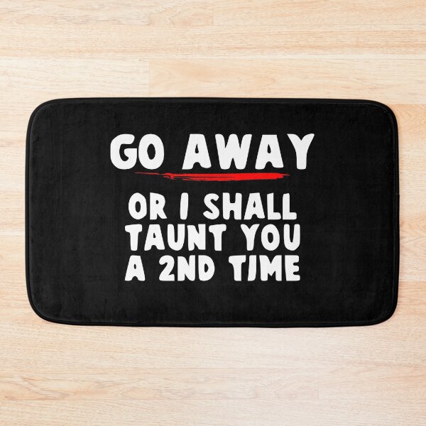 Item preview, Go Away or I Shall Taunt You a Second Time! designed and sold by jacob-jendrey.