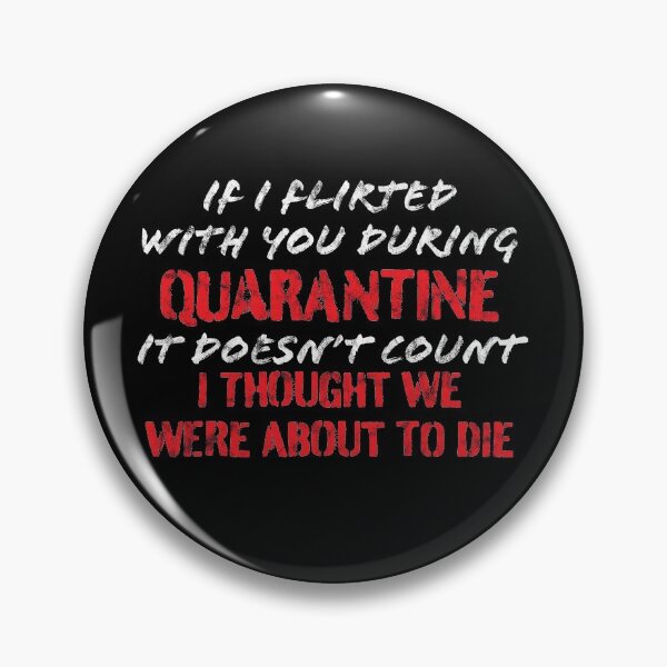 Item preview, If I flirted with you during quarantine designed and sold by RoguePixel.