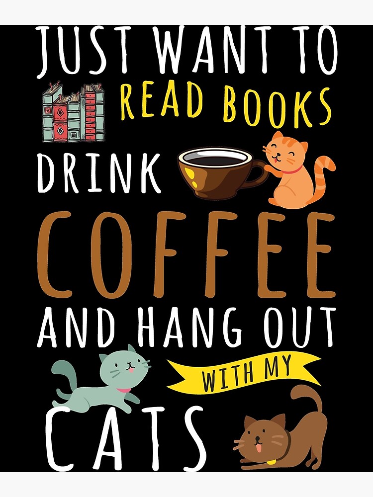 Books coffee cats saying for readers with pets | Poster