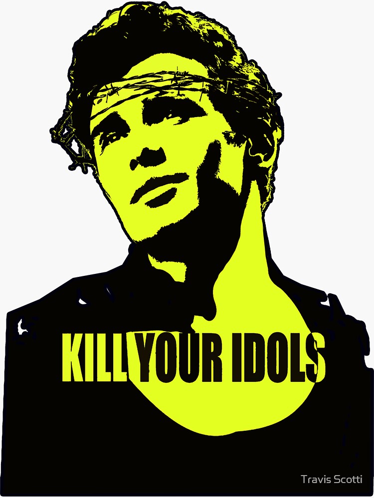 Kill Your Idols Sticker For Sale By Mumtees Redbubble