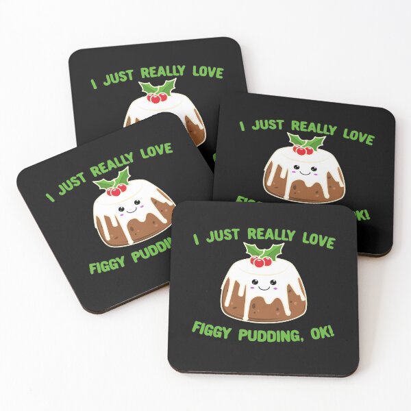 Item preview, I Just Really Love Figgy Pudding OK Cute Kawaii Christmas designed and sold by Kawaiindoodle.
