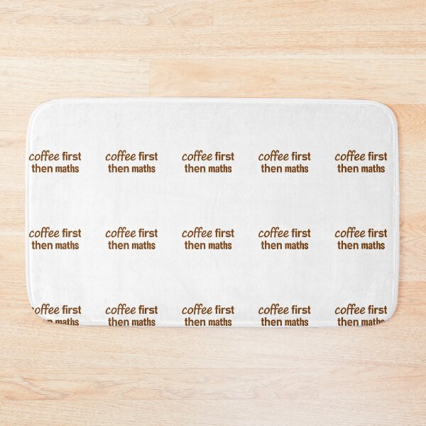 Item preview, Coffee First Then Maths designed and sold by MacCurious.