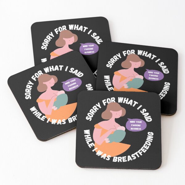 Item preview, Sorry About What I Said While I Was Breastfeeding Funny Mom Gift designed and sold by Nathalie Aynié.