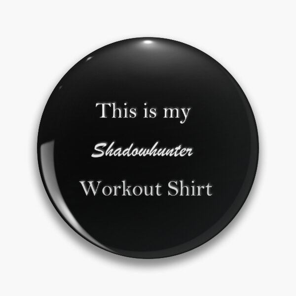 Item preview, This is my Shadowhunter Workout Shirt white font on black/dark background designed and sold by ordinarysummer.