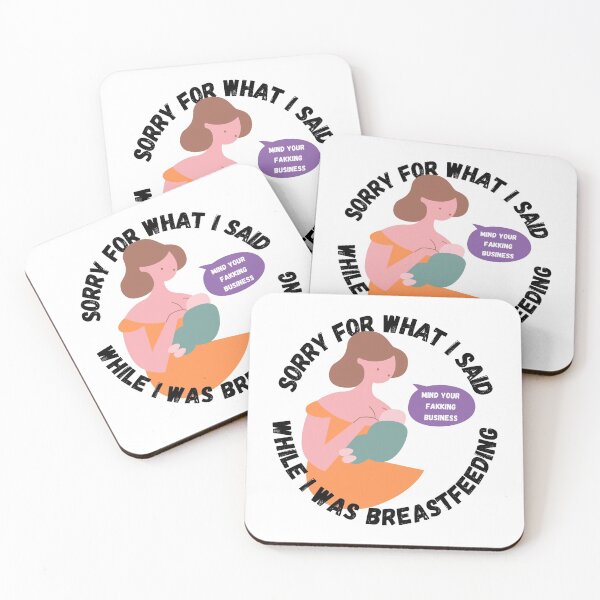 Item preview, Sorry About What I Said While I Was Breastfeeding Funny Mom Gift designed and sold by Nathalie Aynié.