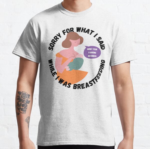 Breastfeeding Meme T-Shirts for Sale