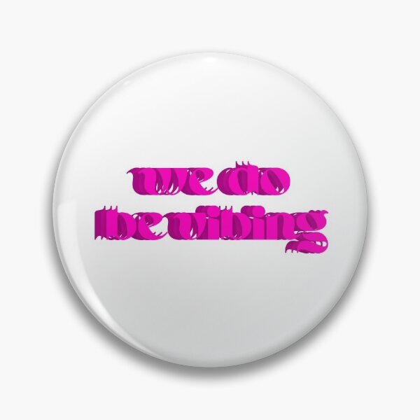 Item preview, We Do Be Vibing Pink designed and sold by RueBennet.