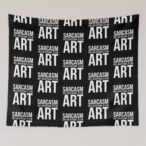 Item preview, Sarcasm Isn't an Attitude, It's an Art designed and sold by evokearo.