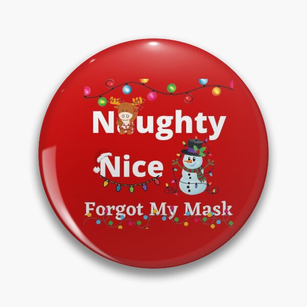 Item preview,  Naughty Nice Forgot My Mask designed and sold by Bubblegirl17.
