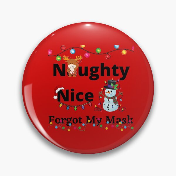 Item preview,  Naughty Nice Forgot My Mask designed and sold by Bubblegirl17.