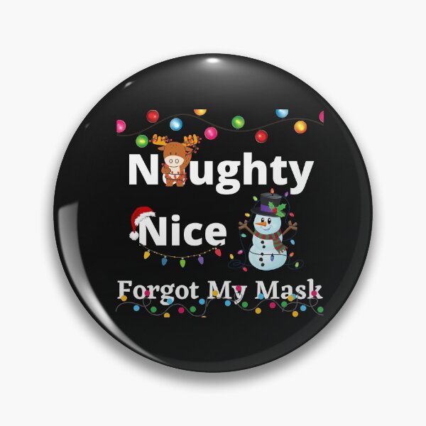 Item preview, Copy of  Naughty Nice Forgot My Mask designed and sold by Bubblegirl17.