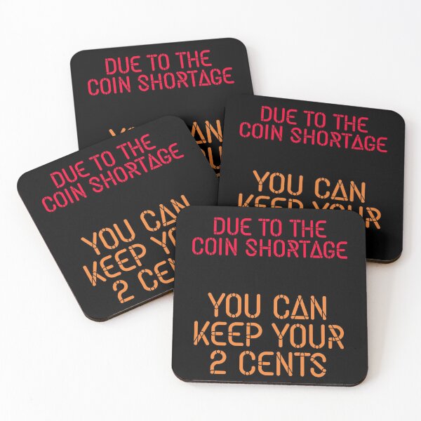 Item preview, FUNNY HUMOR DUE TO COIN SHORTAGE designed and sold by hlpina1.