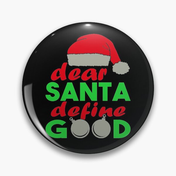 Item preview, DEAR SANTA DEFINE GOOD designed and sold by Dwarf-Monkey.