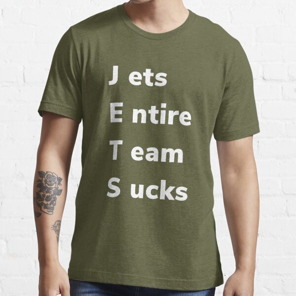 Jets Entire Team Sucks' Essential T-Shirt for Sale by mrooney7