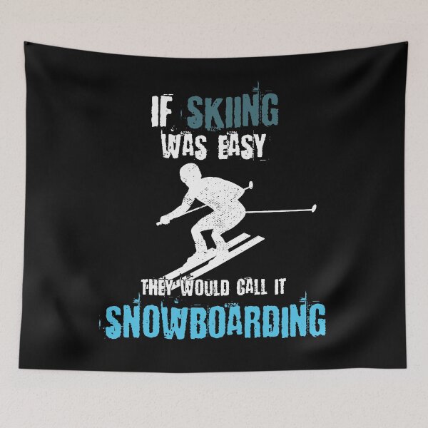 Item preview, If skiing was easy they would call it snowboarding designed and sold by maddinstgt.
