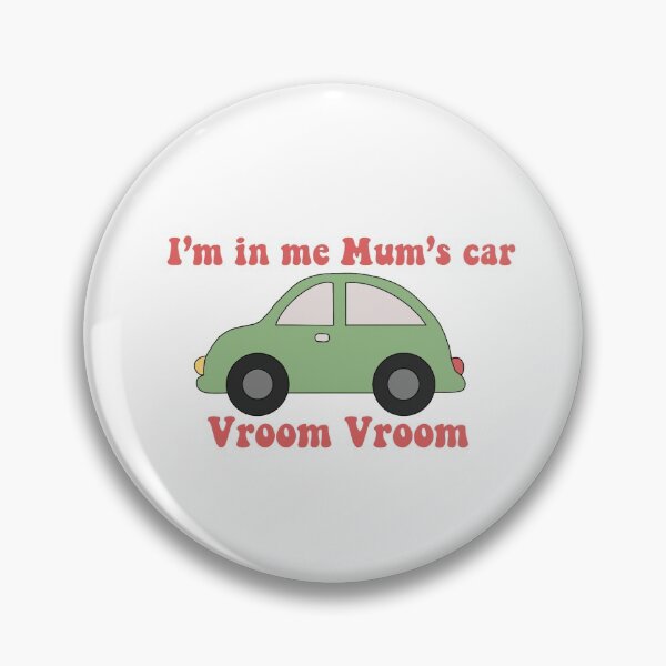 Item preview, “I’m in me mum’s car, vroom vroom” vine designed and sold by Amelia Carter.