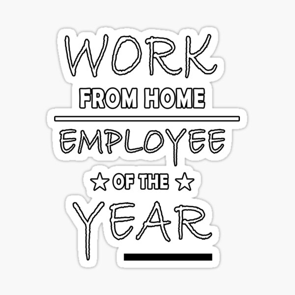 Work from home Employee of the Year 2020 Sticker