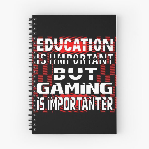 Item preview,  EDUCATION IS IMPORTANT BUT GAMING IS IMPORTANTER designed and sold by Ralek.